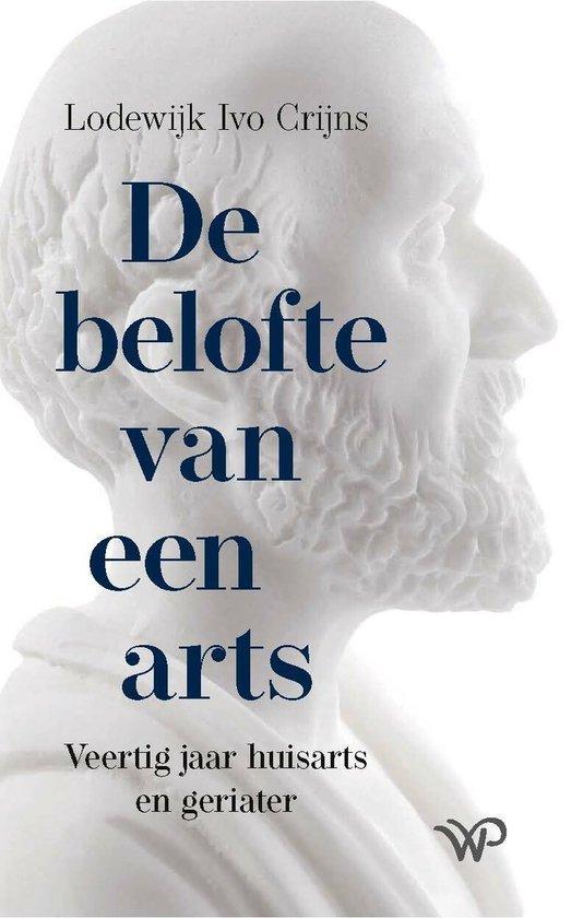 De belofte van een arts 9789464561449 Lodewijk Ivo Crijns, Boeken, Wetenschap, Zo goed als nieuw, Verzenden