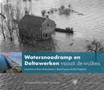 Watersnoodramp en Deltawerken vanuit de wolken / Vanuit de, Verzenden, Zo goed als nieuw, Marc van Velzen