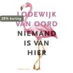 Niemand is van hier 9789059368286 Lodewijk van Oord, Verzenden, Gelezen, Lodewijk van Oord