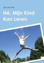 Hé, mijn kind kan leren 9789048421572 Jan de Vries, Boeken, Verzenden, Gelezen, Jan de Vries