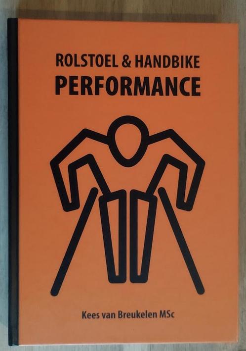 Rolstoel & handbike performance 9789491389221, Boeken, Schoolboeken, Zo goed als nieuw, Verzenden
