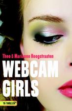 Webcamgirls / YA Thriller 9789025111694 Theo Hoogstraaten, Boeken, Kinderboeken | Jeugd | 13 jaar en ouder, Verzenden, Zo goed als nieuw