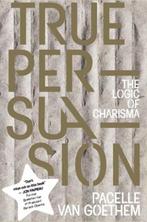True Persuasion 9789082751802 Pacelle van Goethem, Verzenden, Zo goed als nieuw, Pacelle van Goethem