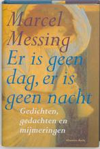 Er is geen dag, er is geen nacht 9789069635613, Boeken, Verzenden, Zo goed als nieuw, Marcel Messing