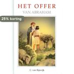 Het offer van Abraham / Het Woord van de Koning, Boeken, Verzenden, Zo goed als nieuw, C. van Rijswijk