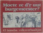 Moete ze dr uut burgemeester? 43 tesselse volksverhaaltjes, Boeken, Verzenden, Gelezen, Witte