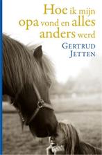 Hoe ik mijn opa vond en alles anders werd 9789020624755, Boeken, Verzenden, Zo goed als nieuw, Gertrud Jetten