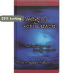 De weg naar vertrouwen / Nieuwe spiritualiteit 9789025956035, Verzenden, Gelezen, H. Wagenmakers