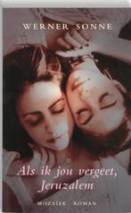 Als ik jou vergeet, Jeruzalem 9789023992882 Werner Sonne, Boeken, Verzenden, Gelezen, Werner Sonne