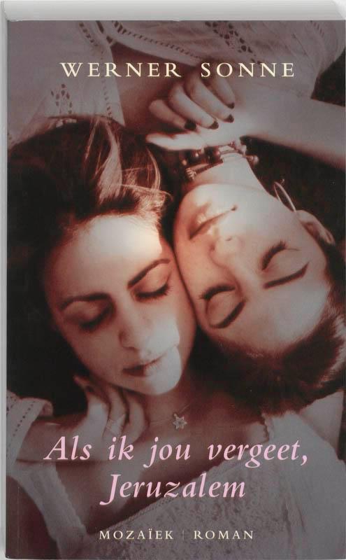 Als ik jou vergeet, Jeruzalem 9789023992882 Werner Sonne, Boeken, Historische romans, Gelezen, Verzenden