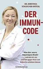 Der Immun-Code: Alles uber unsere korpereigene Abwe...  Book, Verzenden, Zo goed als nieuw, Dorothea Schleicher-Brückl