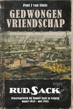Gedwongen Vriendschap. Tewerkgesteld bij Rudolf Sack in, Verzenden, Gelezen, Paul J. van Sluijs