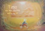 Timo en het zachte witte licht 9789492593207 Margreet Meijer, Verzenden, Zo goed als nieuw, Margreet Meijer