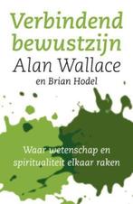 Verbindend bewustzijn 9789025959371 B. Alan Wallace, Boeken, Verzenden, Gelezen, B. Alan Wallace