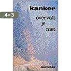 Kanker overvalt je niet 9789020251852 J. Huibers, Boeken, Verzenden, Gelezen, J. Huibers