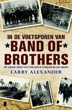 In de voetsporen van Band of Brothers 9789022560181, Boeken, Larry Alexander, Gelezen, Verzenden