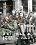 April 1945. De bevrijding van Zwolle 9789462620421, Verzenden, Gelezen, Igor Cornelissen