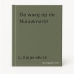 De waag op de Nieuwmarkt 9789053660584 E. Kurpershoek, Verzenden, Zo goed als nieuw, E. Kurpershoek