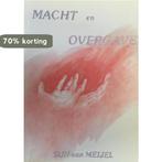 Macht en overgave 9789063254087 Van Meijel, Verzenden, Gelezen, Van Meijel