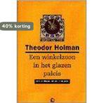 Een winkelzoon in het glazen paleis 9789071442780 T. Holman, Verzenden, Zo goed als nieuw, T. Holman