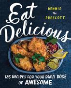 Eat Delicious 9780062456038 Dennis Prescott, Boeken, Verzenden, Zo goed als nieuw, Dennis Prescott