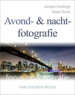 Focus op fotografie  -   Avond- en nachtfotografie, Gelezen, Jeroen Horlings, Kees Krick, Verzenden