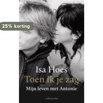 Toen ik je zag 9789026334115 Isa Hoes, Boeken, Verzenden, Gelezen, Isa Hoes