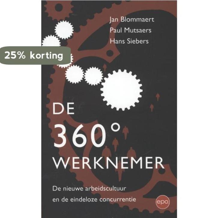 De 360° werknemer 9789491297298 Hans Siebers, Boeken, Politiek en Maatschappij, Zo goed als nieuw, Verzenden