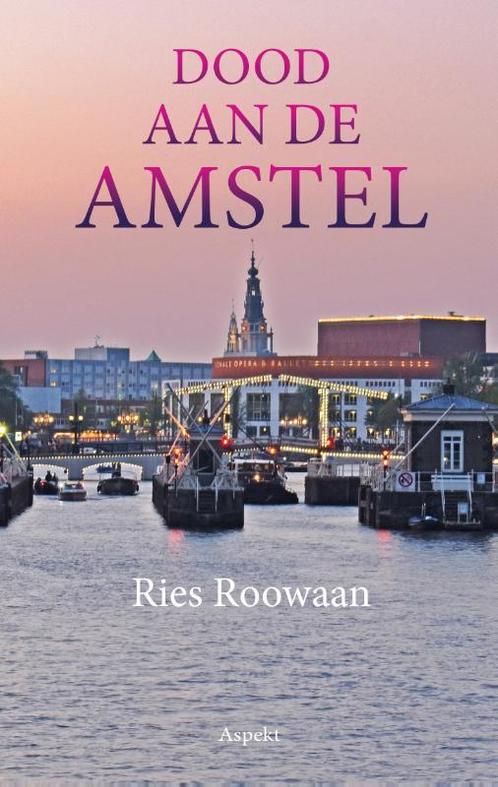 Dood aan de Amstel 9789464628708 Ries Roowaan, Boeken, Thrillers, Gelezen, Verzenden