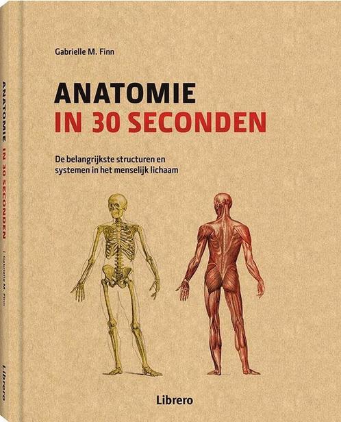 Anatomie in 30 seconden 9789089987709 Gabrielle M. Finn, Boeken, Gezondheid, Dieet en Voeding, Zo goed als nieuw, Verzenden