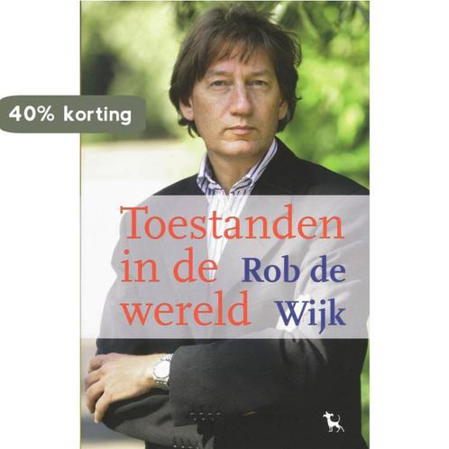 Toestanden in de wereld 9789053306116 R. de Wijk, Boeken, Politiek en Maatschappij, Zo goed als nieuw, Verzenden