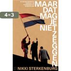 Maar dat mag je niet zeggen 9789493168817 Nikki Sterkenburg, Verzenden, Gelezen, Nikki Sterkenburg