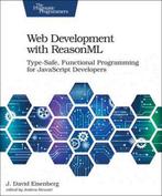 Web Development with ReasonML 9781680506334, Gelezen, J. David Eisenberg, Verzenden