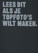 Boek Lees dit  -   Lees dit als je topfotos wilt maken 9789, Boeken, Verzenden, Zo goed als nieuw