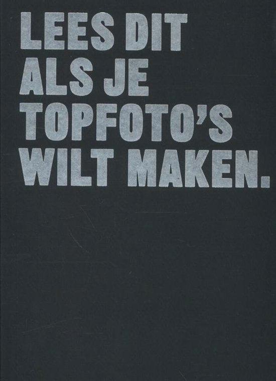 Boek Lees dit  -   Lees dit als je topfotos wilt maken 9789, Boeken, Overige Boeken, Zo goed als nieuw, Verzenden
