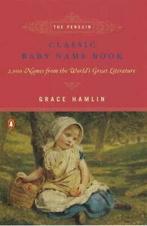 The Penguin Classic Baby Name Book: 2,000 Names from the, Boeken, Verzenden, Gelezen, Grace Hamlin