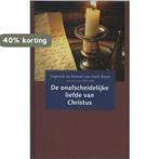 De Onafscheidelijke Liefde Van Christus 9789088650291, Boeken, Verzenden, Zo goed als nieuw, Ruth Bryan