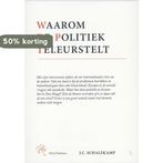 Waarom de politiek teleurstelt 9789073299429 J.C. Schalekamp, Verzenden, Zo goed als nieuw, J.C. Schalekamp