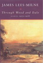 Through Wood and Dale | 9780719562013 | James Lees-Milne, Zo goed als nieuw, James Lees-Milne