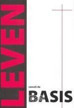 LEVEN VANUIT DE BASIS 9789059690820 C.A.J. Goedhart, Verzenden, Gelezen, C.A.J. Goedhart