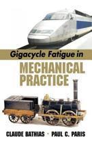 Gigacycle Fatigue in Mechanical Practice 9780824723132, Zo goed als nieuw