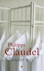 Zonder mij 9789023476313 Philippe Claudel, Verzenden, Zo goed als nieuw, Philippe Claudel