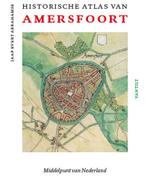9789460044472 Historische atlas van Amersfoort, Boeken, Studieboeken en Cursussen, Jaap Evert Abrahamse, Zo goed als nieuw, Verzenden