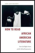 How to Read African American Literature 9781479884711, Gelezen, Aida Levy-Hussen, Verzenden