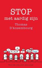 Stop met aardig zijn 9789025903138 Thomas d Ansembourg, Verzenden, Zo goed als nieuw, Thomas d' Ansembourg