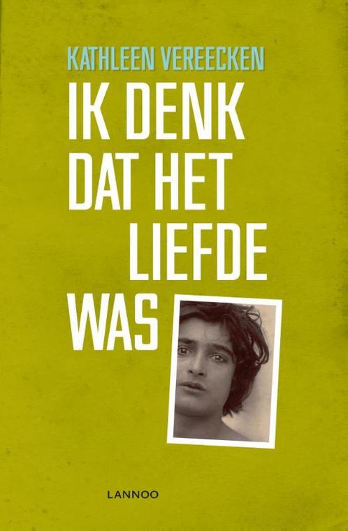 Ik denk dat het liefde was 9789401434393 Kathleen Vereecken, Boeken, Overige Boeken, Gelezen, Verzenden