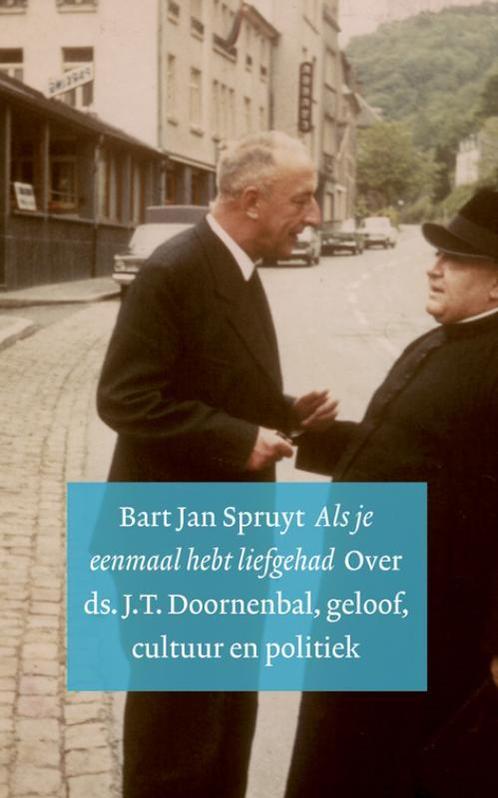 Als je eenmaal hebt liefgehad 9789023924111 Bart Jan Spruyt, Boeken, Godsdienst en Theologie, Gelezen, Verzenden