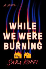While We Were Burning 9780593714959 Sara Koffi, Verzenden, Zo goed als nieuw, Sara Koffi