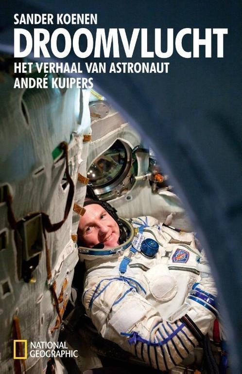 Droomvlucht 9789048813032 André Kuipers, Boeken, Overige Boeken, Gelezen, Verzenden