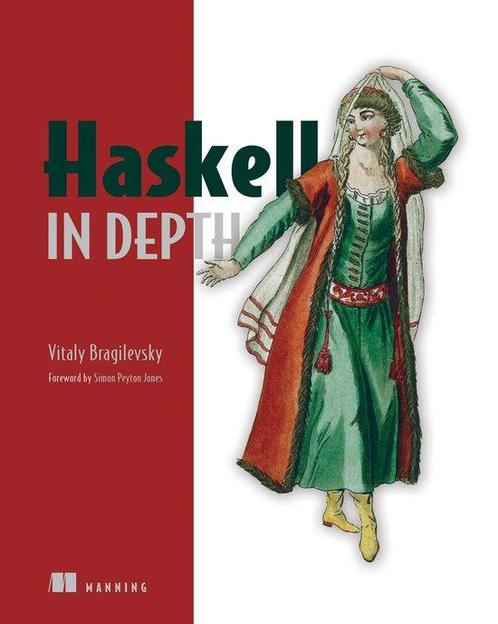 Haskell in Depth 9781617295409 Vitaly Bragilevsky, Boeken, Taal | Engels, Gelezen, Verzenden